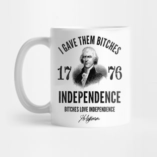 Independence 1776, I gave them independence Unisex Mug